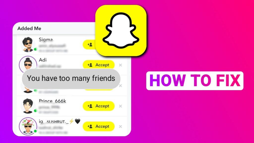 Steps to fix: Snapchat problem you have too many Friends