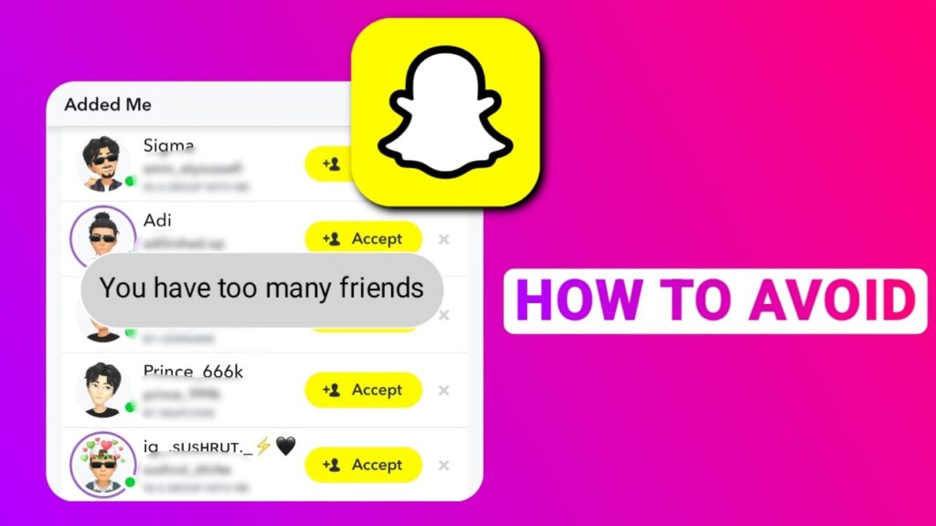 How to avoid the problem "you have too many Friends" on Snapchat?